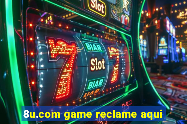 8u.com game reclame aqui